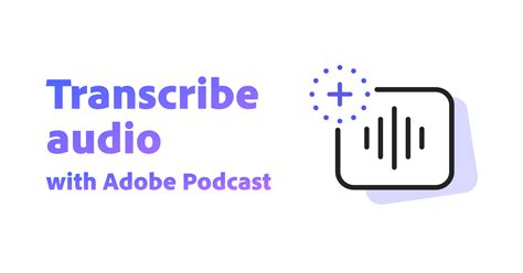 adobe podcast beta|Transcribe a file .